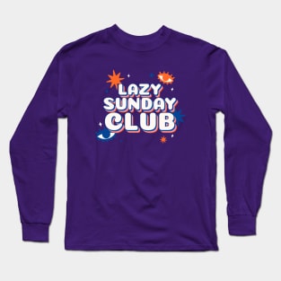 Lazy Sunday club Long Sleeve T-Shirt